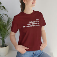 Load image into Gallery viewer, You Should Have Seen Me Before - Unisex Jersey Short Sleeve Tee