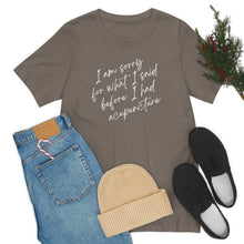 Load image into Gallery viewer, I'm Sorry For What I Said - Unisex Jersey Short Sleeve Tee