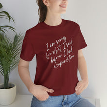 Load image into Gallery viewer, I'm Sorry For What I Said - Unisex Jersey Short Sleeve Tee