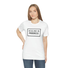 Load image into Gallery viewer, Healing In Progress - Unisex Jersey Short Sleeve Tee