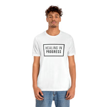 Load image into Gallery viewer, Healing In Progress - Unisex Jersey Short Sleeve Tee