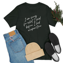 Load image into Gallery viewer, I'm Sorry For What I Said - Unisex Jersey Short Sleeve Tee