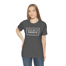 Load image into Gallery viewer, Healing In Progress - Unisex Jersey Short Sleeve Tee