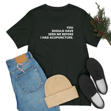 Load image into Gallery viewer, You Should Have Seen Me Before - Unisex Jersey Short Sleeve Tee