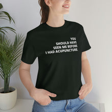 Load image into Gallery viewer, You Should Have Seen Me Before - Unisex Jersey Short Sleeve Tee