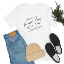 Load image into Gallery viewer, I'm Sorry For What I Said - Unisex Jersey Short Sleeve Tee