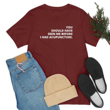 Load image into Gallery viewer, You Should Have Seen Me Before - Unisex Jersey Short Sleeve Tee