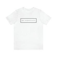 Load image into Gallery viewer, Got Acupuncture? - Unisex Jersey Short Sleeve Tee