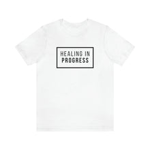 Load image into Gallery viewer, Healing In Progress - Unisex Jersey Short Sleeve Tee