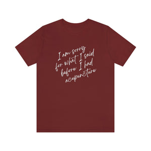 I'm Sorry For What I Said - Unisex Jersey Short Sleeve Tee