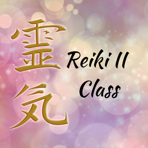 Reiki II Class (May 23rd, 2021)