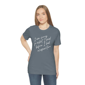 I'm Sorry For What I Said - Unisex Jersey Short Sleeve Tee