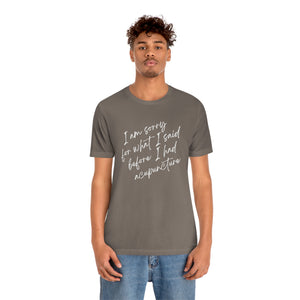 I'm Sorry For What I Said - Unisex Jersey Short Sleeve Tee