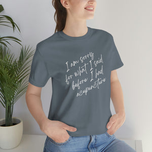I'm Sorry For What I Said - Unisex Jersey Short Sleeve Tee