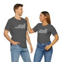 Load image into Gallery viewer, You Should Have Seen Me Before - Unisex Jersey Short Sleeve Tee
