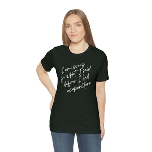 I'm Sorry For What I Said - Unisex Jersey Short Sleeve Tee