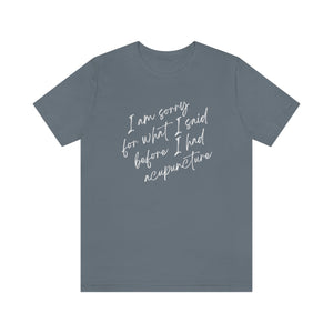 I'm Sorry For What I Said - Unisex Jersey Short Sleeve Tee