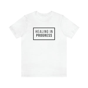 Healing In Progress - Unisex Jersey Short Sleeve Tee